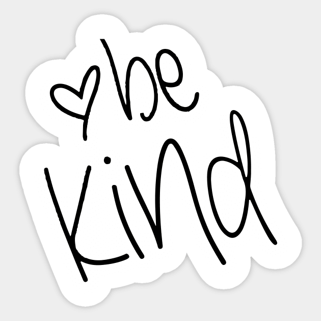 Be Kind Sticker by Gtrx20